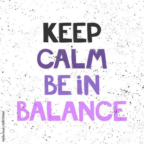 Keep calm be in balance. Sticker for social media content. Vector hand drawn illustration design. 