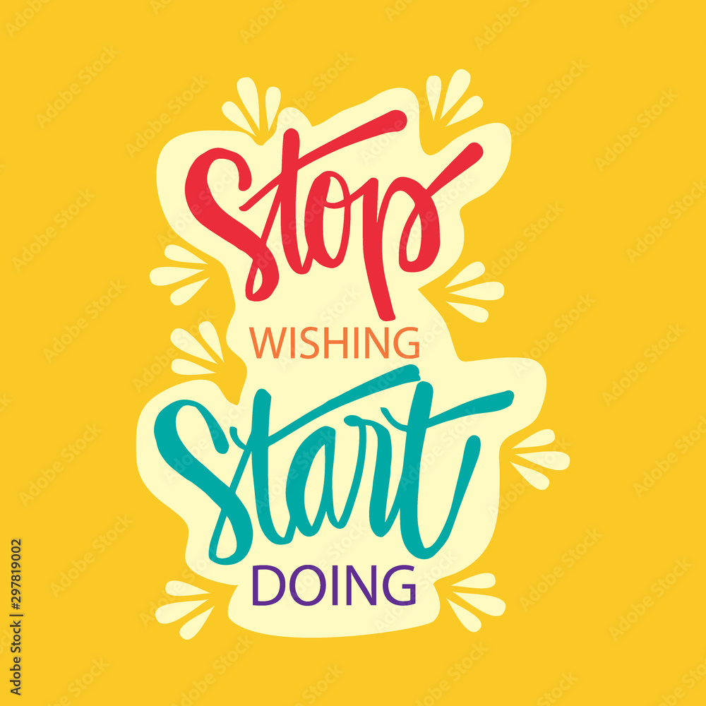  Stop Wishing star doing. Inspiring Quote.