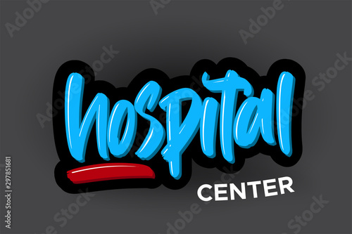 Hospital modern brush lettering text. Vector illustration logo for business, print and advertising.