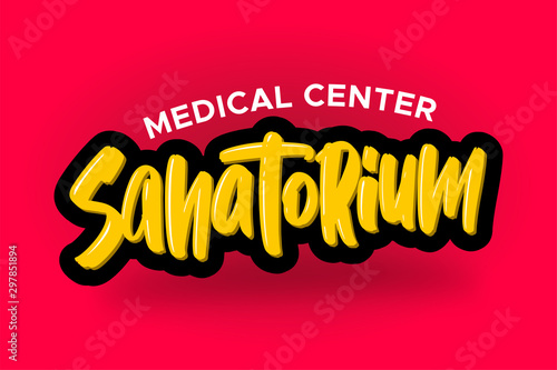 Sanatorium modern brush lettering text. Vector illustration logo for business, print and advertising.