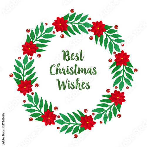 Lettering text of best christmas wishes, with drawing of red floral frame and green leaves vintage. Vector