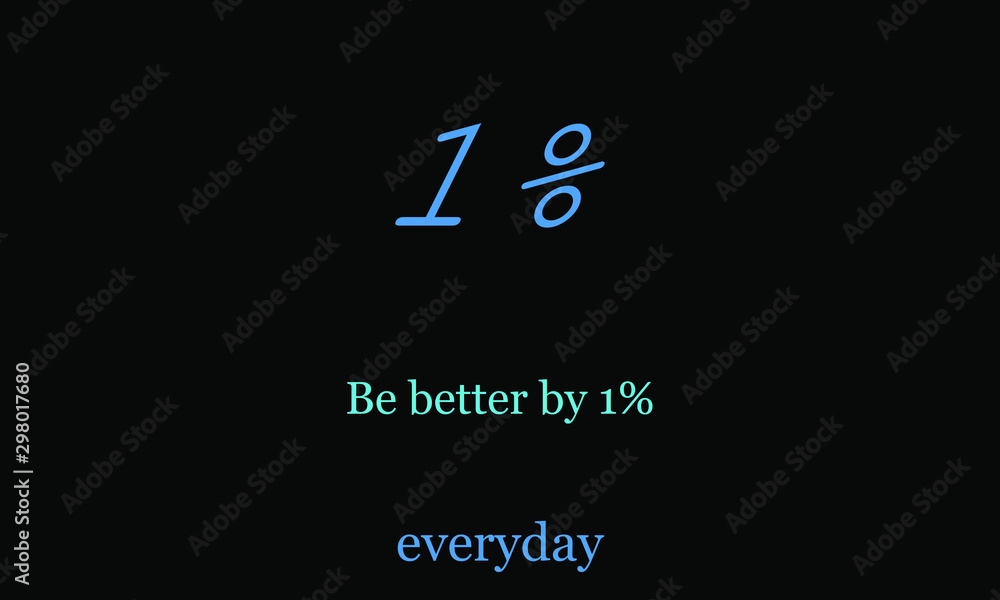 Be better at 1% every day. The concept of human motivation. Be better at 1% every day. The concept of human motivation.