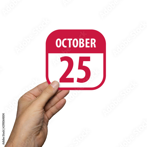 october 25th. Day 25 of month,hand hold simple calendar icon with date on white background. Planning. Time management. Set of calendar icons for web design. autumn month, day of the year concept