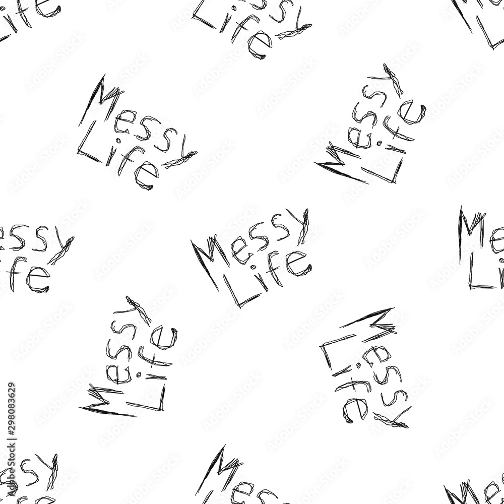 Messy Life Phrase Motif Typographic Seamless Pattern Messy Life Phrase Motif Typographic Seamless Pattern