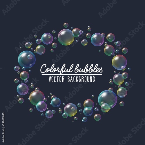 Colorful festive soap bubbles vector background. Transparent bubble blower frame with rainbow iridescent reflection illustration on navy blue for your design