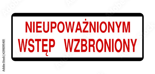 znak nieupoważnionym wstęp wzbroniony