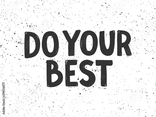 Do your best. Sticker for social media content. Vector hand drawn illustration design. 