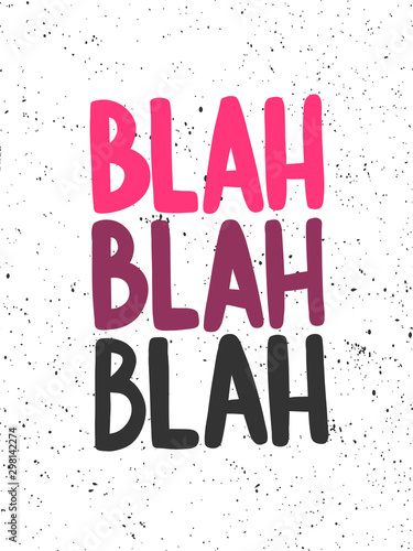 Blah blah. Sticker for social media content. Vector hand drawn illustration design. 