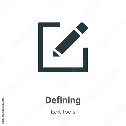 Defining vector icon on white background. Flat vector defining icon symbol sign from modern edit tools collection for mobile concept and web apps design.
