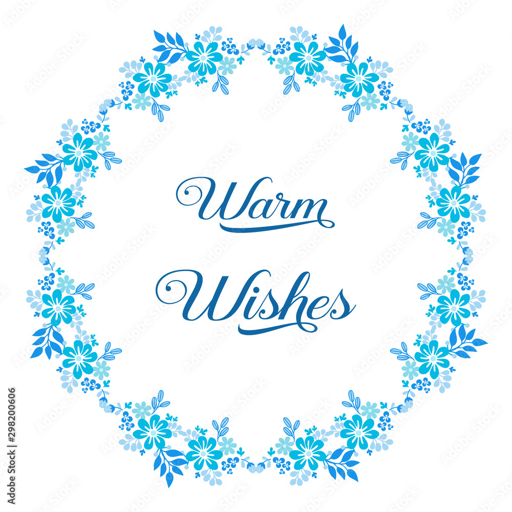 Text warm wishes, with decoration of blue leaf floral frame cute. Vector Text warm wishes, with decoration of blue leaf floral frame cute. Vector