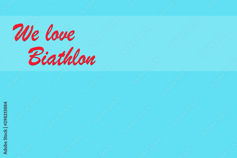 Text i love biathlon. We love biathlon poster. Biathlon design. Winter sports.