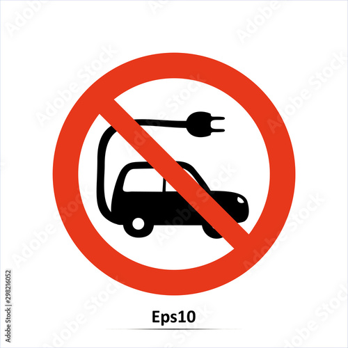 No Electric car battery charging sign. Red prohibition sign. Stop symbol.