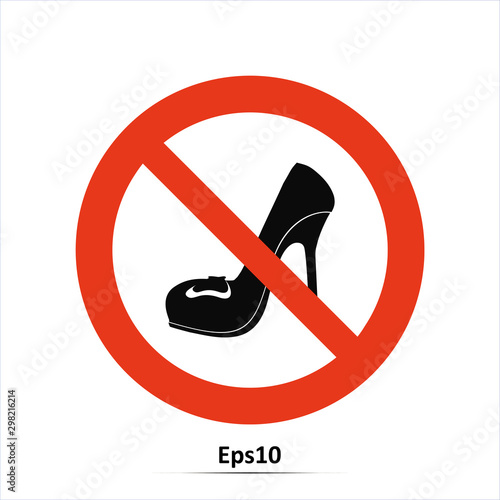 Women prohibited, not for women - sign. Women shoe icon. Red prohibition sign. Stop symbol