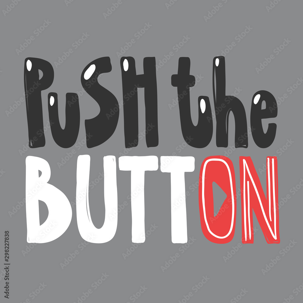 Push the button. Sticker for social media content. Vector hand drawn illustration design. 