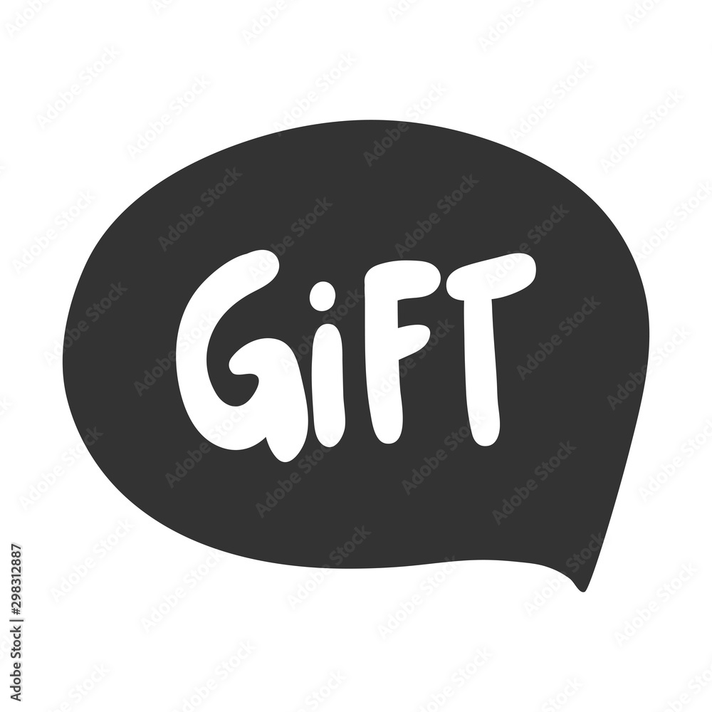 Gift. Vector hand drawn illustration with cartoon lettering. Gift. Vector hand drawn illustration with cartoon lettering.