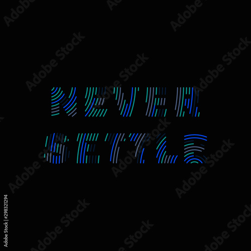 Never Settle Line Art Graphics , editable stroke, editable colors and background