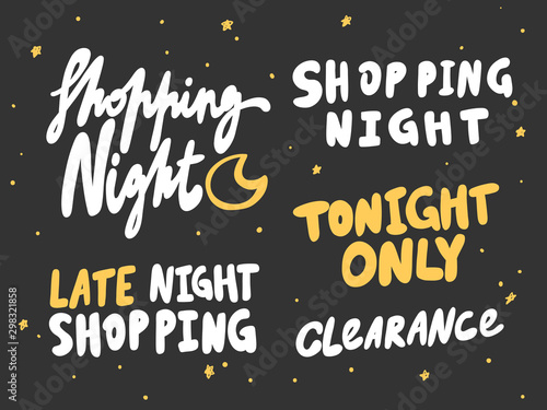 Shopping, night, tonight, only, clearance, late. Vector hand drawn sticker collection set illustration with cartoon lettering. 