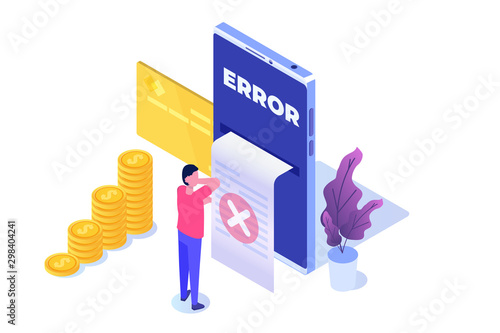 Payment error info message isometric concept.  Customer cross marks failure. Vector illustration.