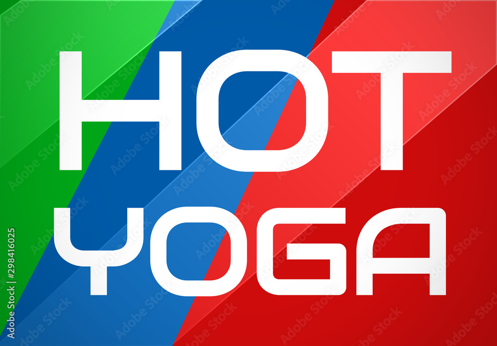 Hot Yoga - clear white text typography on colourful shining background Hot Yoga - clear white text typography on colourful shining background