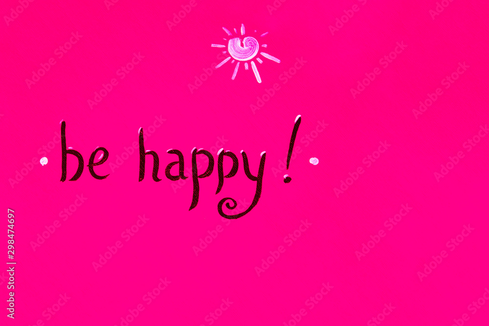 iinspirational lettering on a purple pink background. be happy. copy space