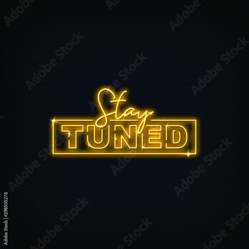 Stay Tuned Neon Signs Style Text Vector