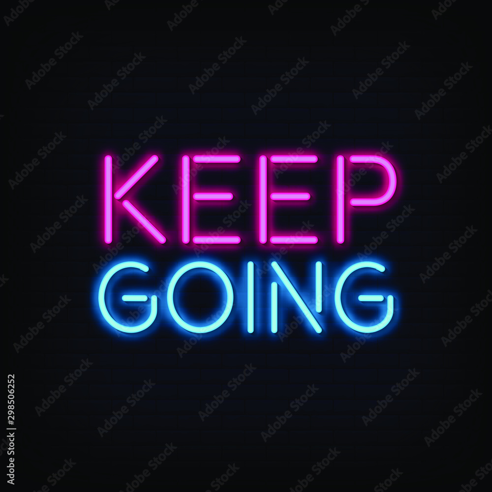 Obraz premium Keep Going Neon Signs Style Text Vector