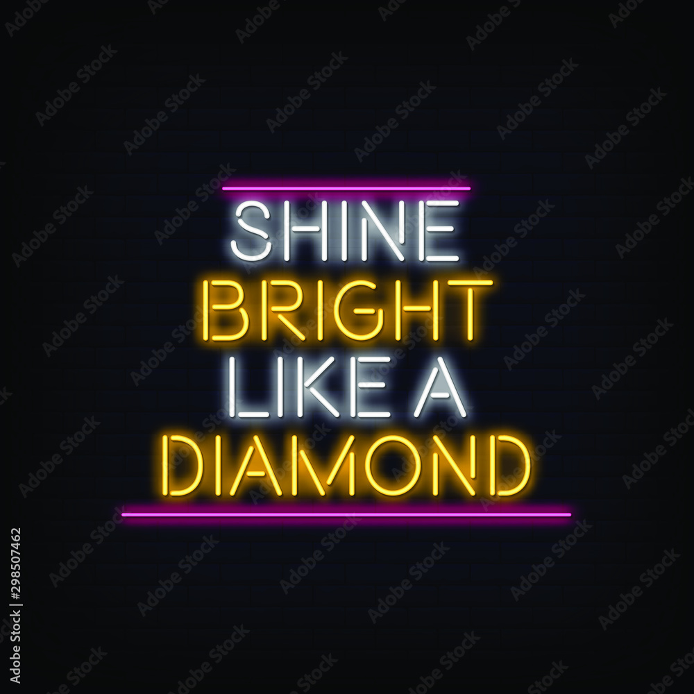 Fototapeta premium Shine Bright Like a Diamond Neon Signs style text vector
