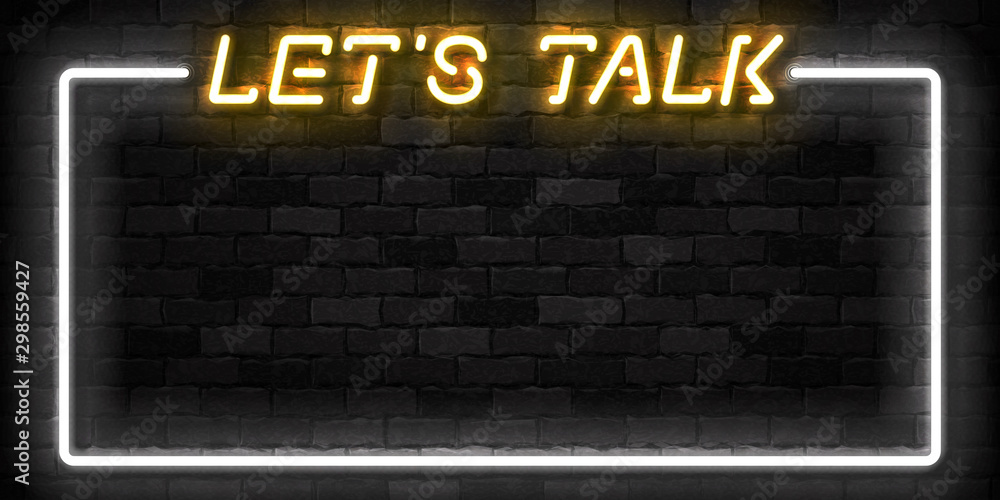 Vector realistic isolated neon sign of Let's Talk frame logo for