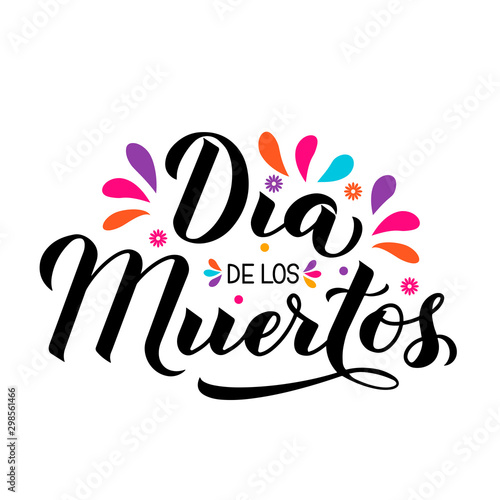 Dia de los Muertos calligraphy hand lettering isolated on white. Mexican holiday Day of the Dead greeting card. Easy to edit template for typography poster, banner, poster, t-shirt, party invitation.