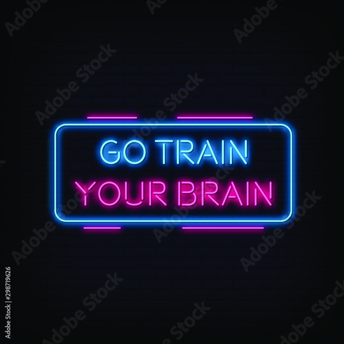 Go Train Your Brain Neon Signs Style Text Vector