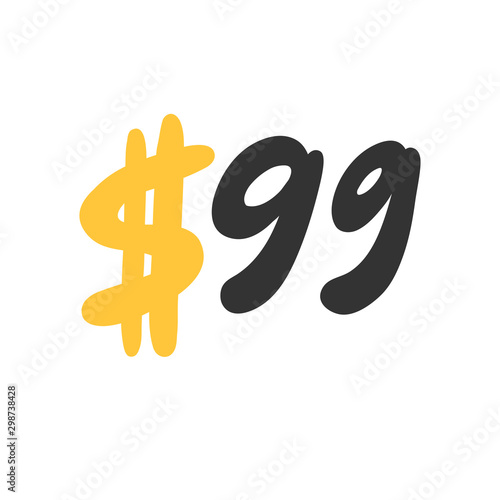 99 dollars. Vector hand drawn sticker illustration with cartoon lettering. 