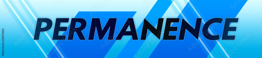 Permanence - clear black text typography isolated on blue background Permanence - clear black text typography isolated on blue background