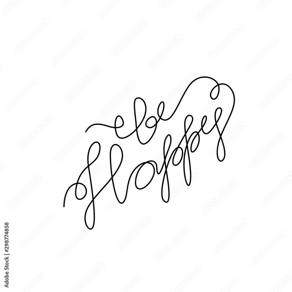 Be Happy inscription, continuous line drawing, hand lettering small tattoo, print for clothes, t-shirt, emblem or logo design, one single line on a white background, isolated vector illustration. Be Happy inscription, continuous line drawing, hand lettering small tattoo, print for clothes, t-shirt, emblem or logo design, one single line on a white background, isolated vector illustration.