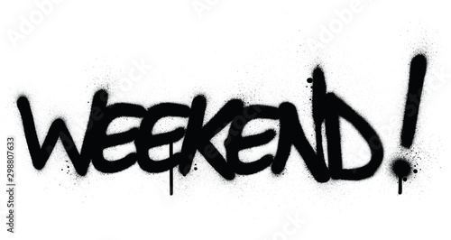 graffiti weekend word sprayed in black over white