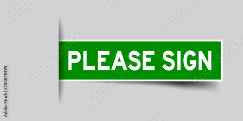 Square seal green color sticker in word please sign insert on gray background