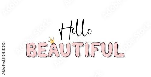 Hello beautiful inspirational card or print with diadem vector illustration. Greeting postcard decorated by crown symbol above compliment word in pink color. Positive poster for girl