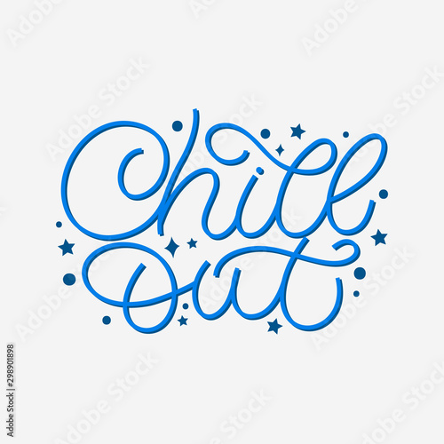 Hand drawn lettering card. The inscription: Chill out. Perfect design for greeting cards, posters, T-shirts, banners, print invitations.Monoline style.