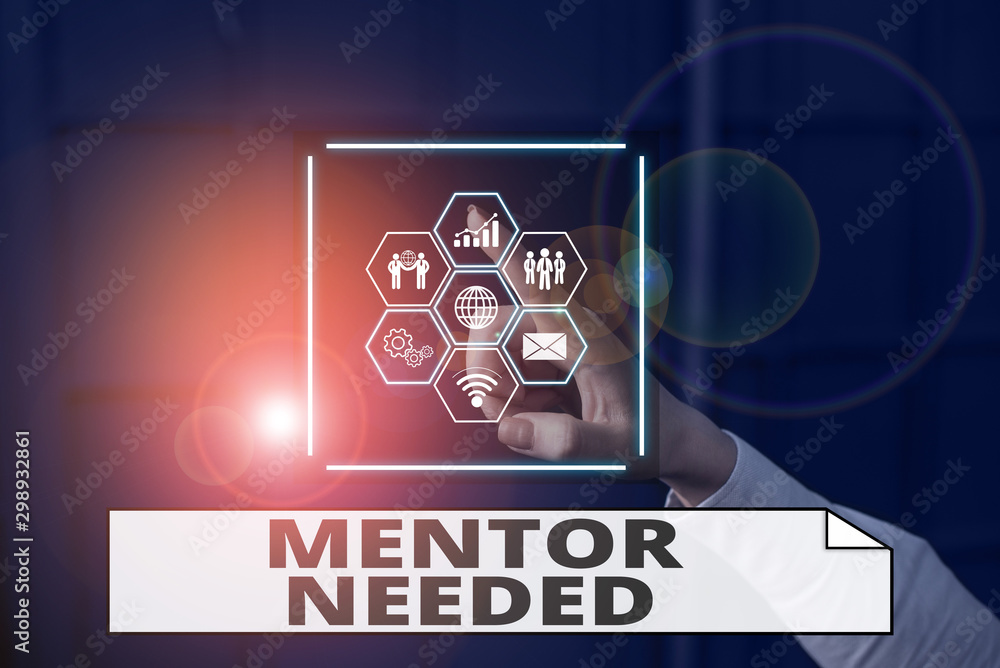 Fototapeta premium Handwriting text writing Mentor Needed. Conceptual photo wanted help for more experienced or more knowledgeable demonstrating Picture photo system network scheme modern technology smart device