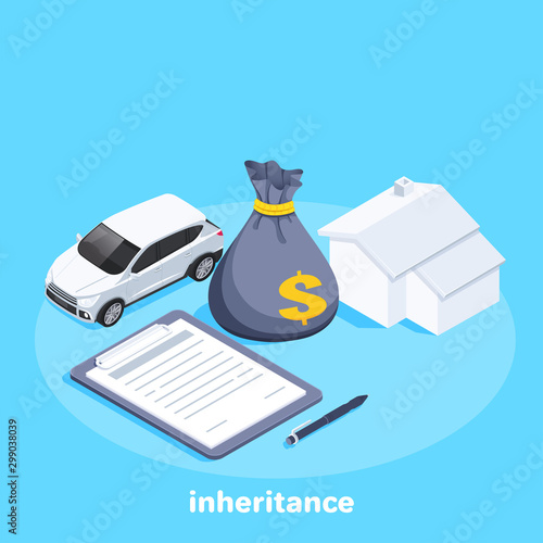 isometric vector image on a blue background, a car next to a bag of money and a house, pen and paper document, legal will and inheritance