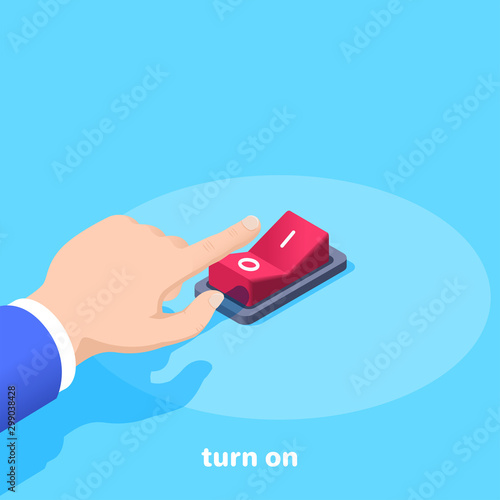 isometric vector image on a blue background, male hand presses the red button switch, turn on
