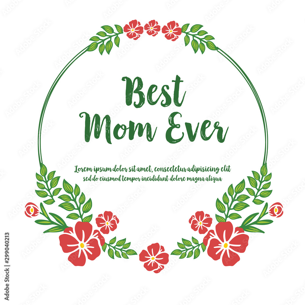 Template design of poster best mom ever, with decoration of red wreath frame. Vector Template design of poster best mom ever, with decoration of red wreath frame. Vector