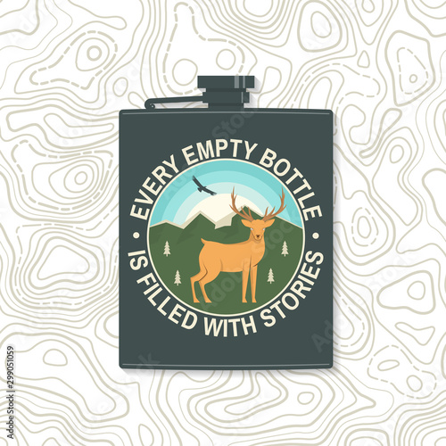 Every empty bottle is filled with stories. Summer camp badge. For patch, stamp. Vector. Concept for shirt, print, stamp or tee. Design with metal hip flask, deer and mountains silhouette.