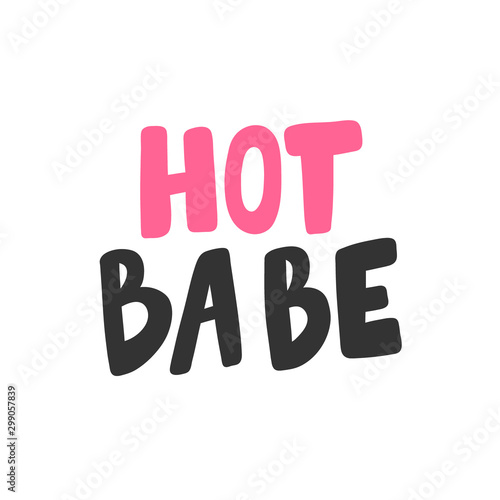 Hot babe. Sticker for social media content. Vector hand drawn illustration design. 