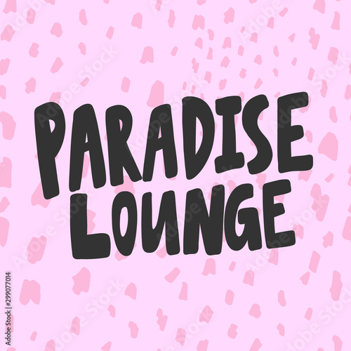 Paradise lounge. Sticker for social media content. Vector hand drawn illustration design. 