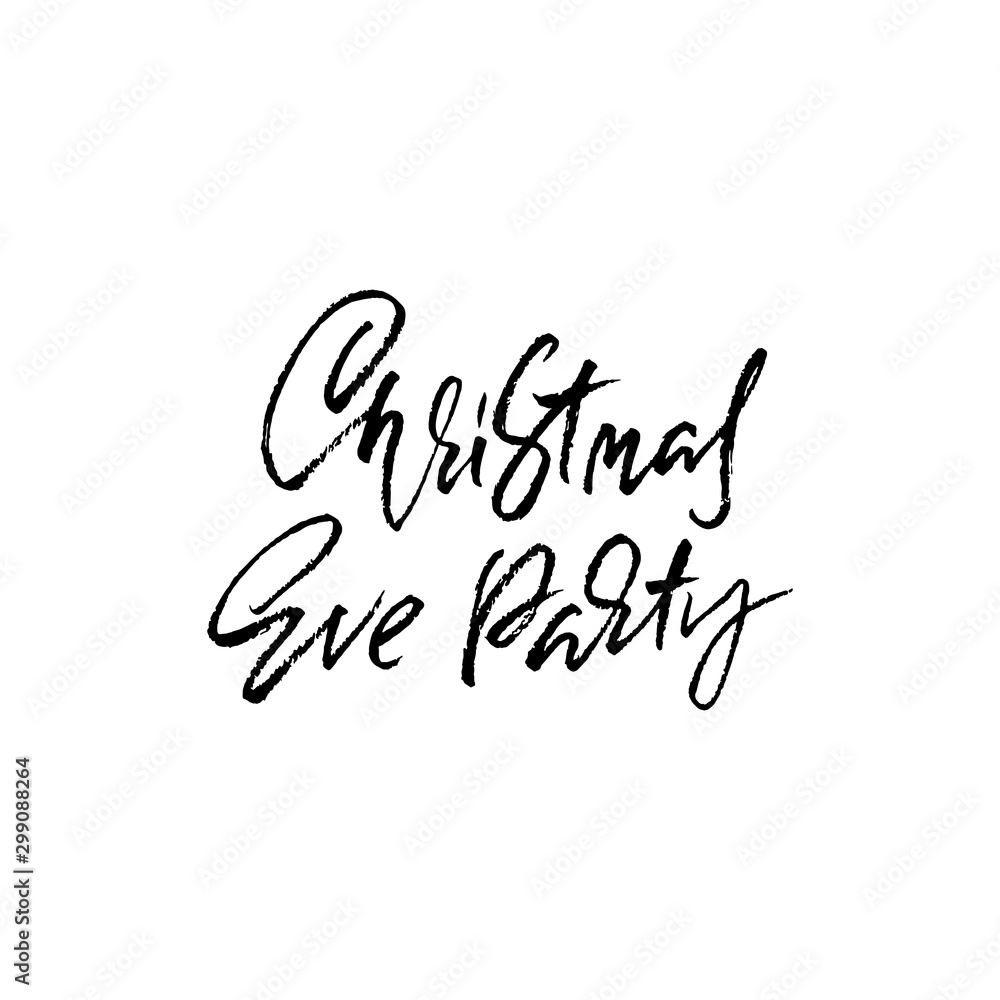 Christmas eve party. Holiday modern dry brush ink lettering for greeting card. Vector illustration.