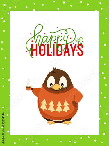 Happy holidays greeting card in frame and penguin in sweater with hot coffee cup. Arctic bird in clothes with beverage. Christmas animal isolated. Vector illustration in flat cartoon style