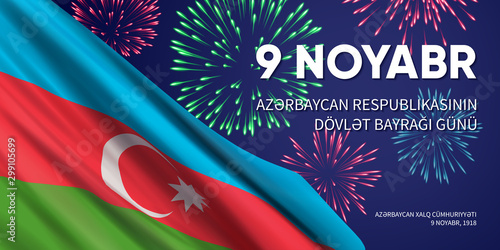 Banner with flag of Azerbaijan, fireworks, and text on blue background. Translation: 9 November. Day of National Flag of the Republic of Azerbaijan. Azerbaijan Democratic Republic. November 9, 1918.