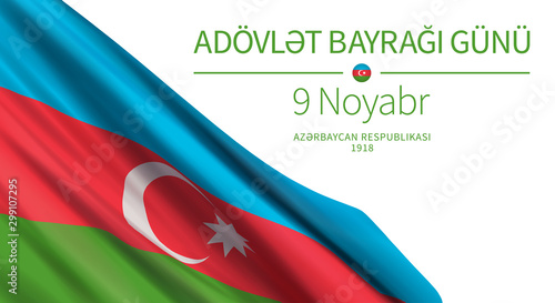 Vector banner design template with flag of Azerbaijan and text on white background. Translation: National Flag Day. 9 November.  Republic of Azerbaijan, 1918.