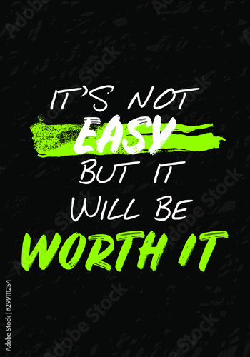 not easy but worth it motivational quotes tshirt vector design