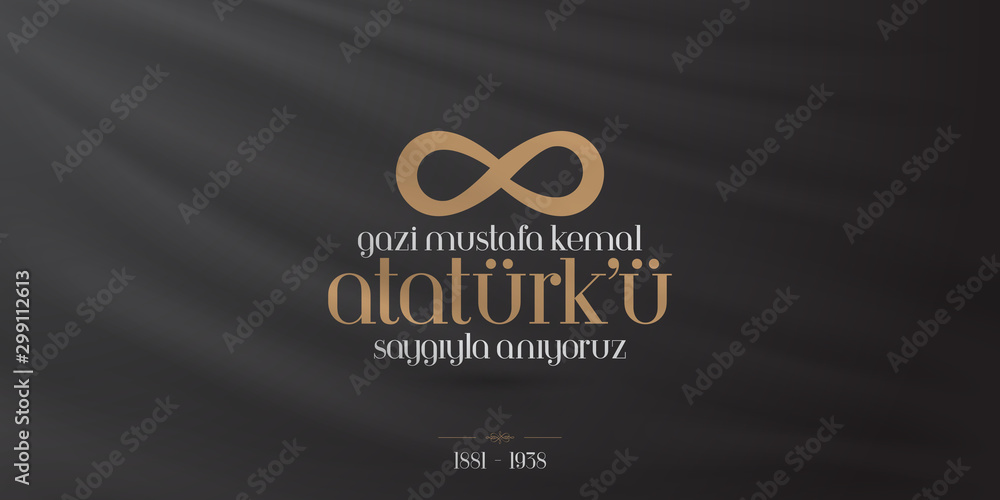 10 November, Mustafa Kemal Ataturk Death Day anniversary. Memorial day of Ataturk. Billboard Design. (TR: 10 Kasim, Gazi Mustafa Kemal Ataturk'u Saygiyla Aniyoruz.) 10 November, Mustafa Kemal Ataturk Death Day anniversary. Memorial day of Ataturk. Billboard Design. (TR: 10 Kasim, Gazi Mustafa Kemal Ataturk'u Saygiyla Aniyoruz.)